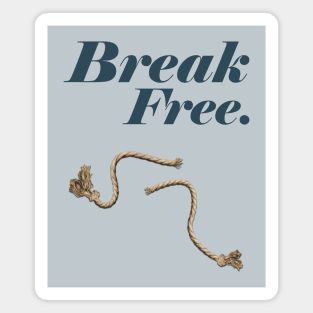 Break Free Magnet